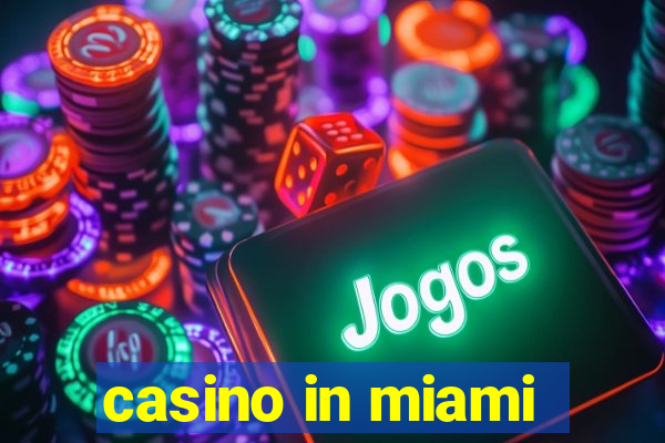 casino in miami